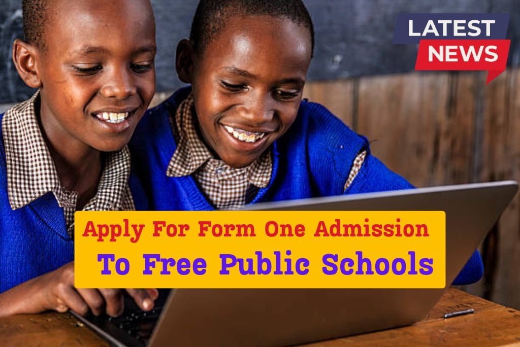 Apply For Form One Admission To Free Public Schools