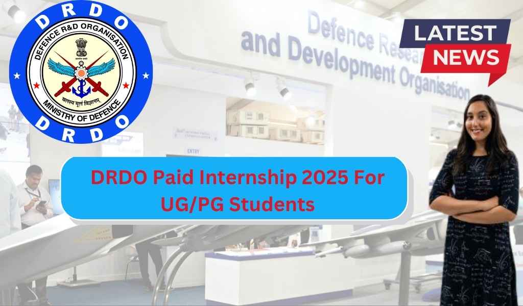 DRDO Paid Internship 2025 For UG:PG Students