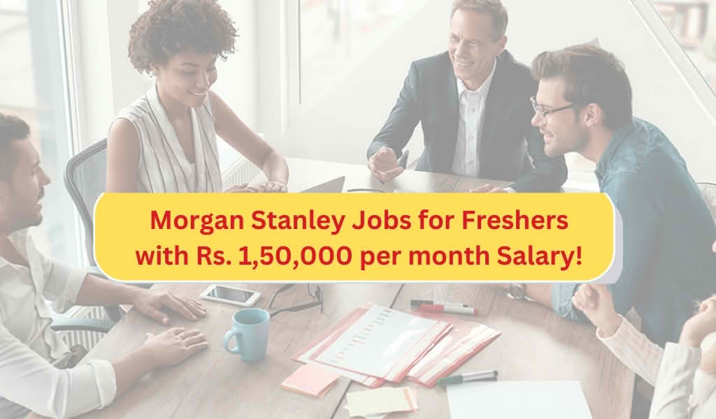 Morgan Stanley Jobs for Freshers 2025