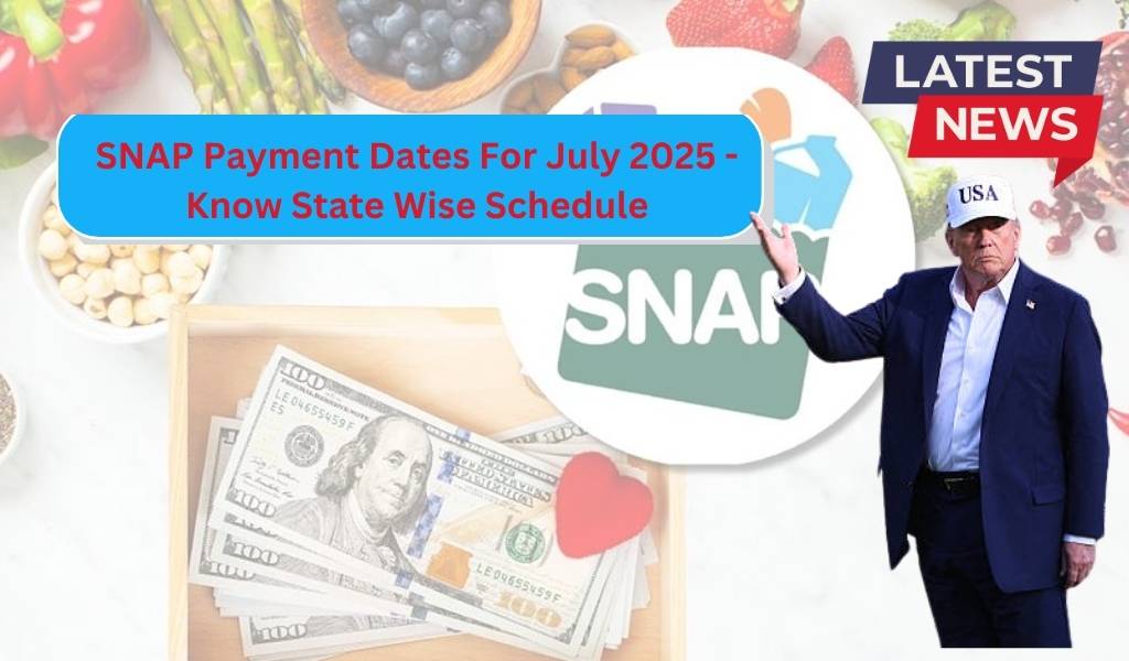 SNAP Payment Dates For July 2025